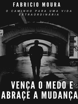 cover image of Vença o Medo e Abrace a Mudança